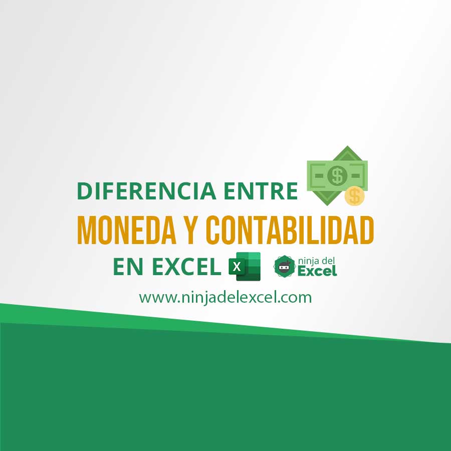 Diferencia Entre Moneda Y Contabilidad En Excel Ninja Del Excel