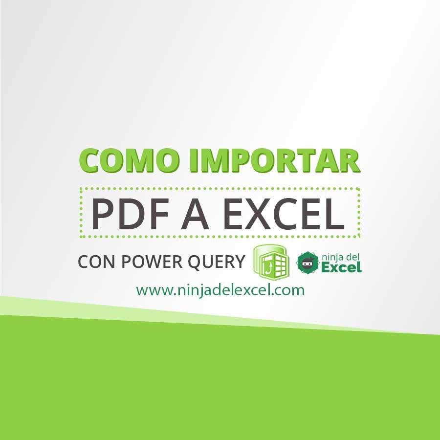 Como Importar PDF A Excel Con Power Query Ninja Del Excel