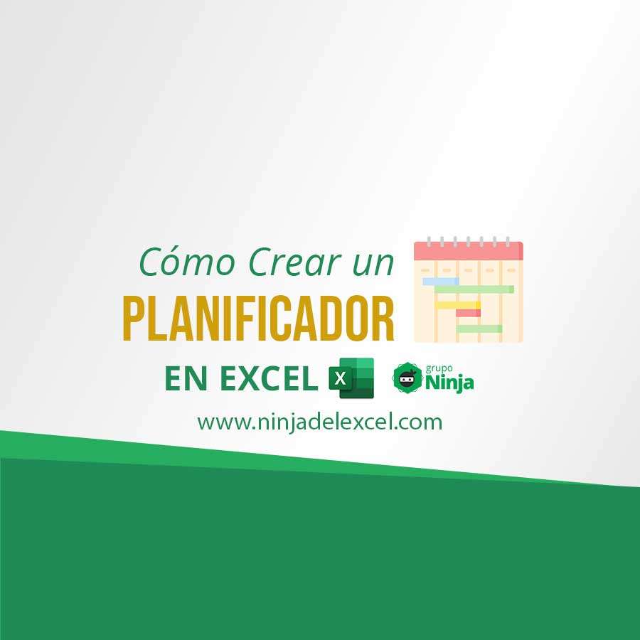 Cómo Crear un Planificador en Excel Ninja del Excel