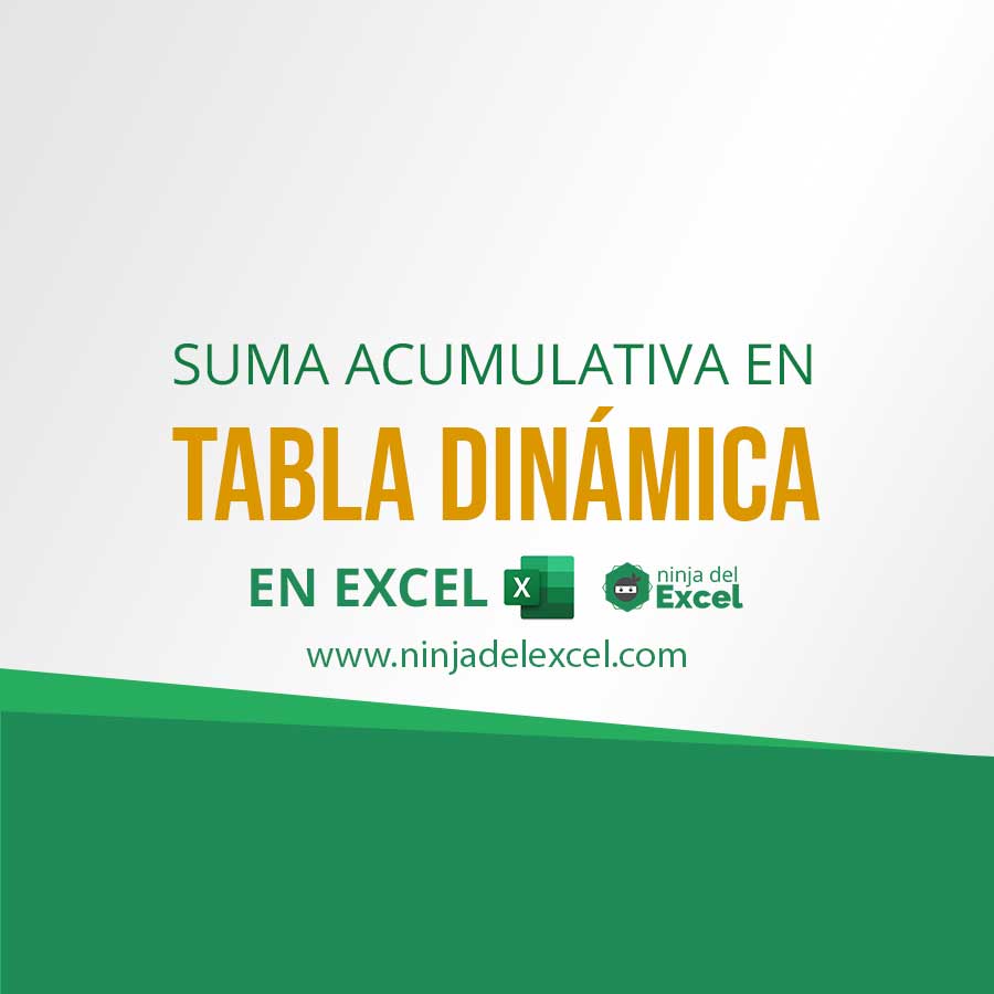 Suma Acumulativa en Tabla Dinámica de Excel Ninja del Excel
