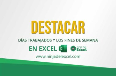 Destacar Días Trabajados y los Fines de Semana en Excel