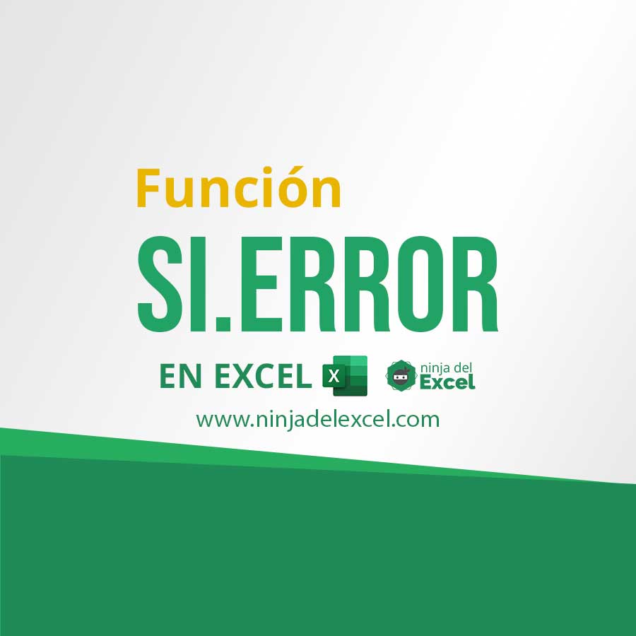 Función Sierror En Excel Aprenda Ninja Del Excel 1551