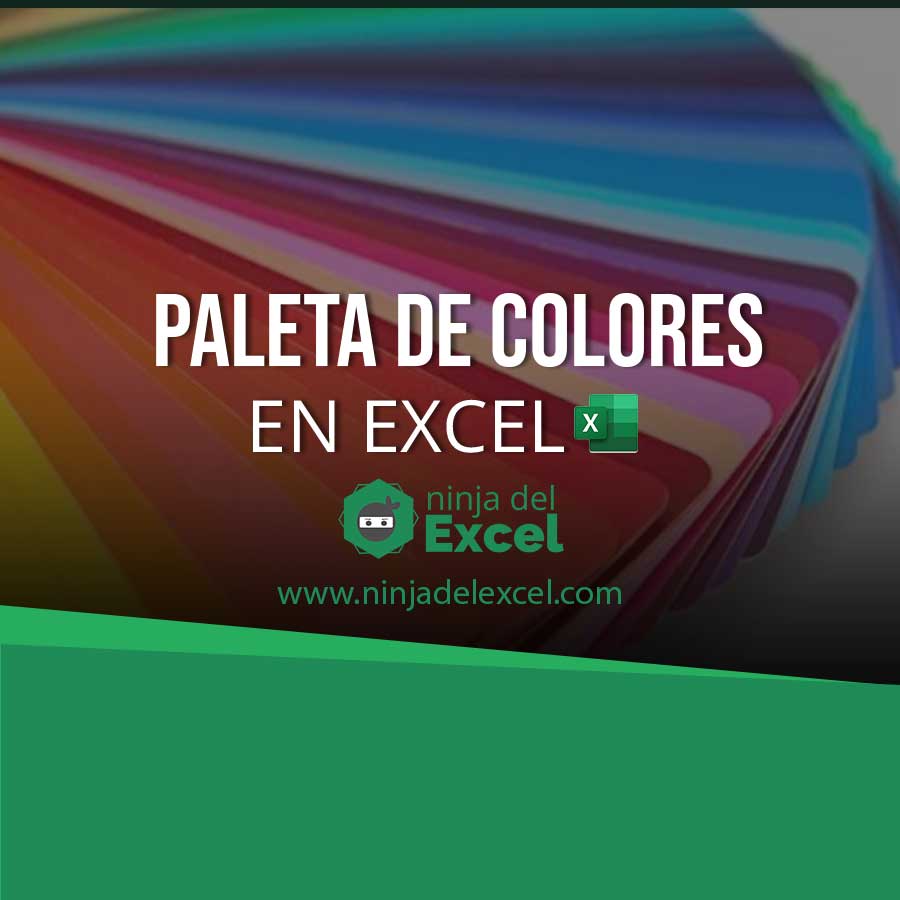 Paleta De Colores En Excel Paso A Paso Ninja Del Excel 9008