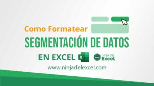 Como-formatear-Segmentación-de-Datos-en-Excel