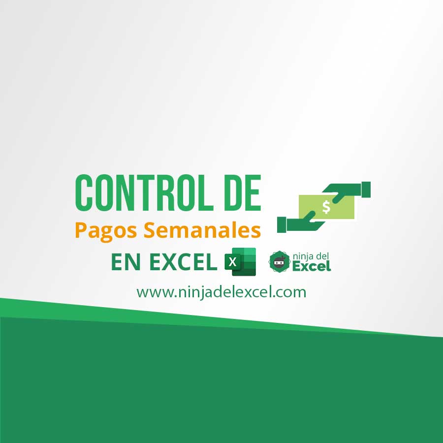 Control de Pagos Semanales - Ninja del Excel