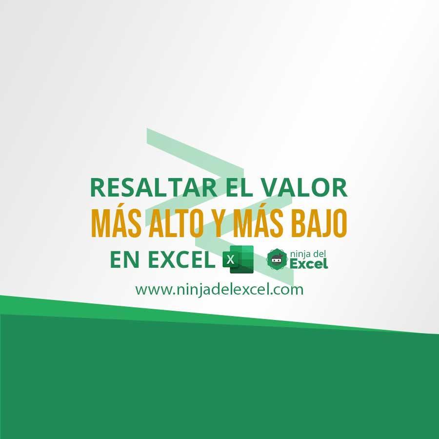 Resaltar El Valor M s Alto Y M s Bajo En Excel Ninja Del Excel