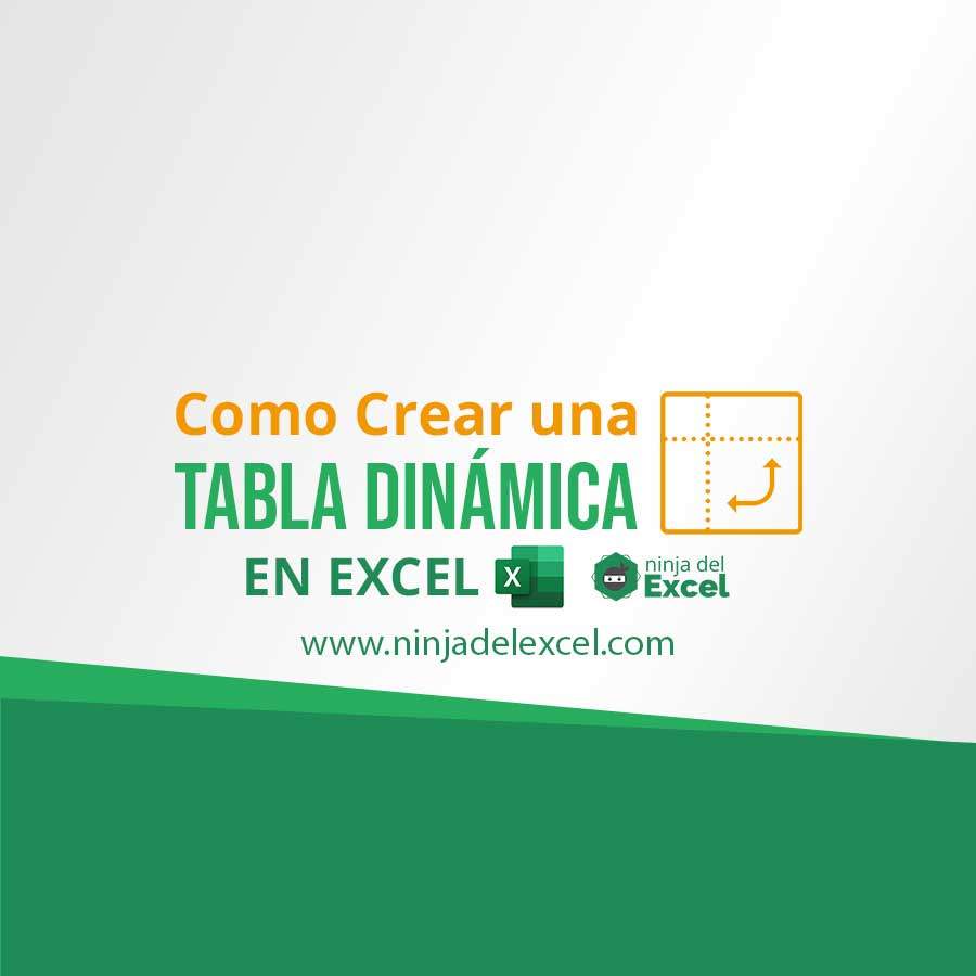 Como Crear Una Tabla Din Mica En Excel Ninja Del Excel