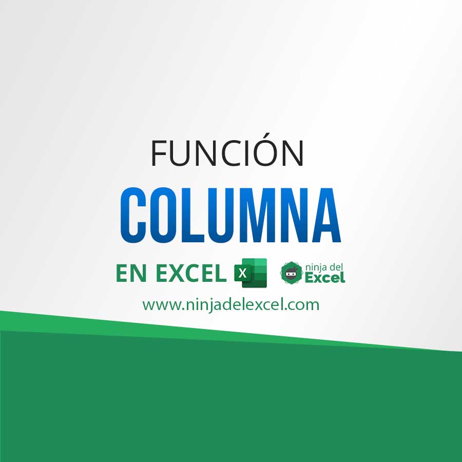 Como Usar La Función Columna En Excel Ninja Del Excel 3621