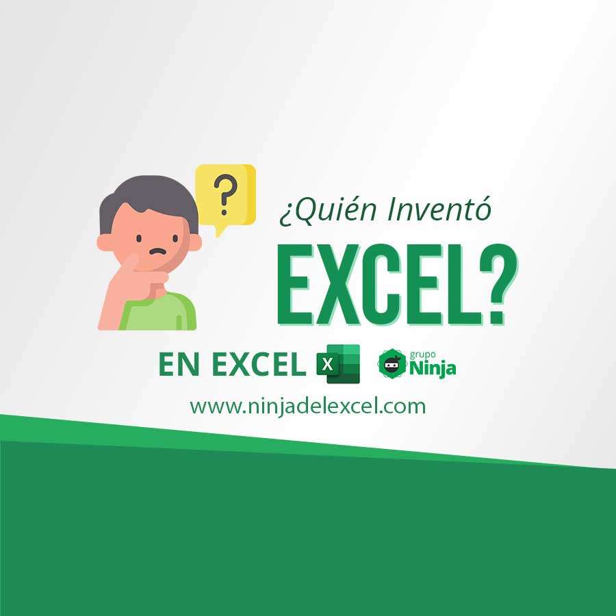 Después De Todo ¿quién Inventó Excel La Historia De Microsoft Excel Ninja Del Excel 5816