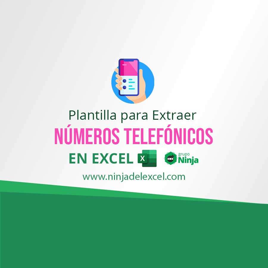 Plantilla Para Extraer Números Telefónicos En Excel Ninja Del Excel 8413
