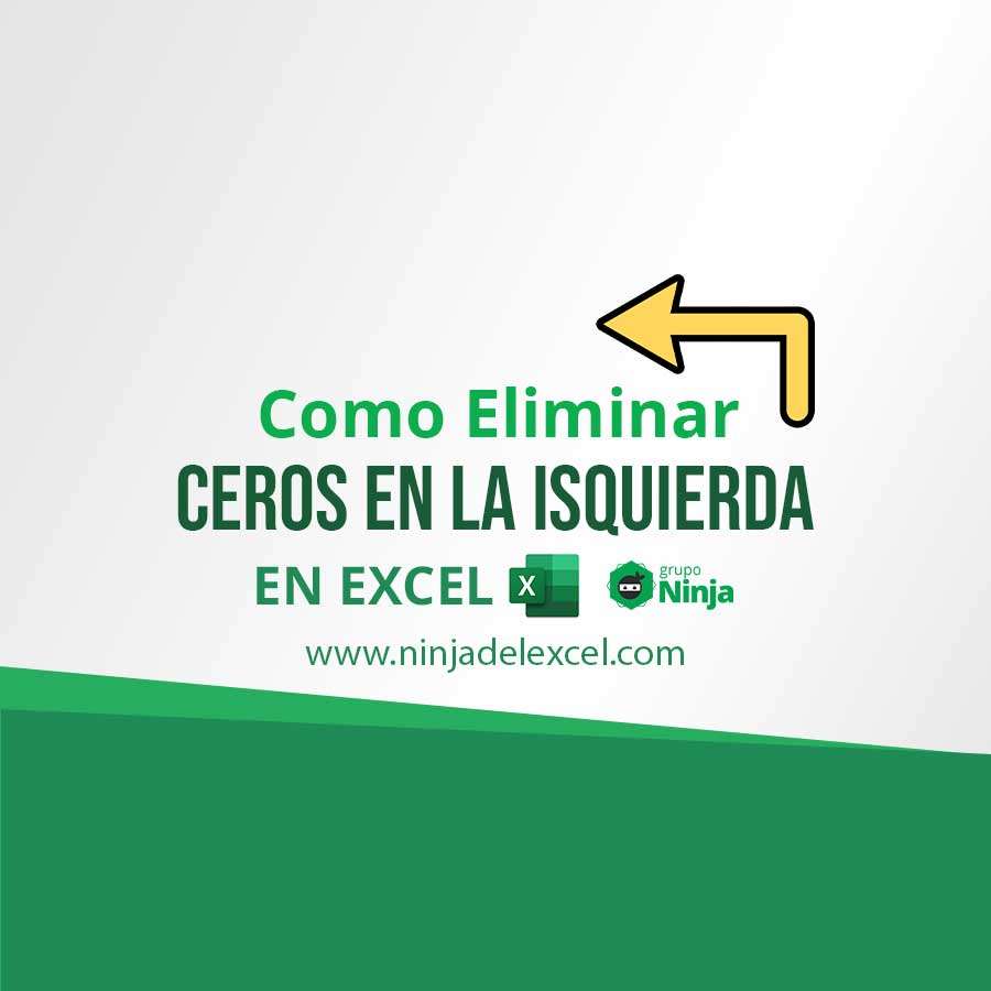 como-eliminar-ceros-en-la-izquierda-en-excel-ninja-del-excel