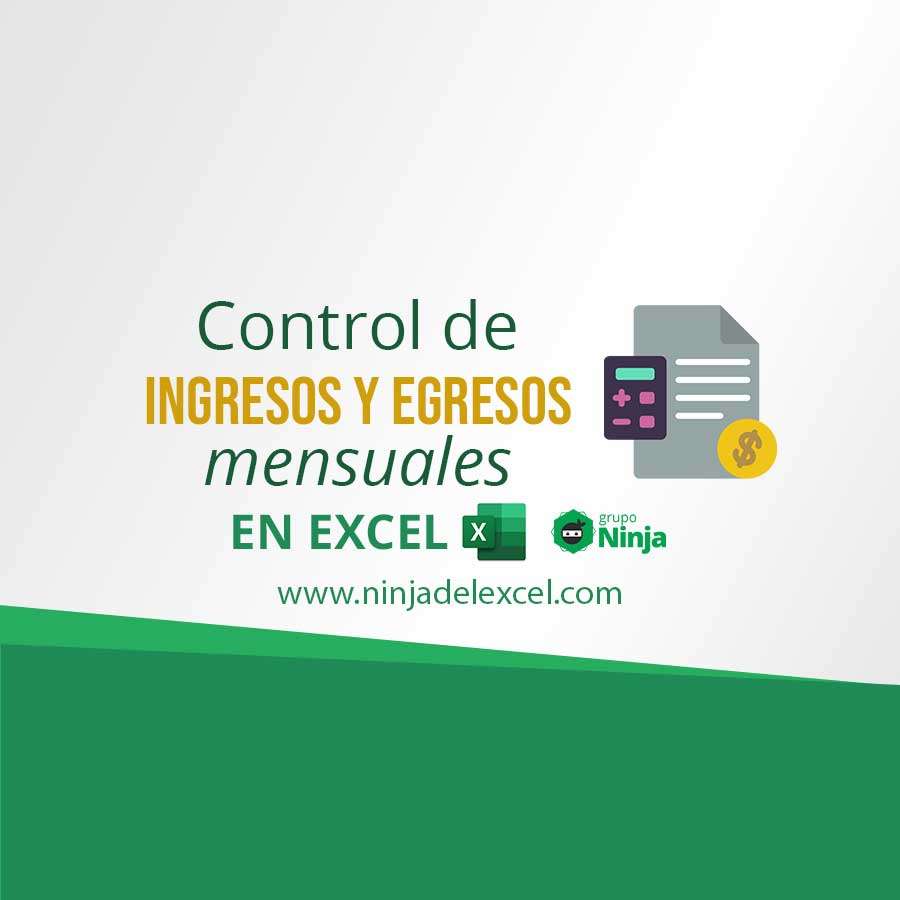Control De Ingresos Y Egresos Mensuales En Excel Ninja Del Excel 3604