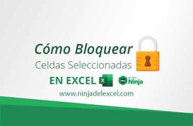 Cómo Bloquear Celdas Seleccionadas en Excel