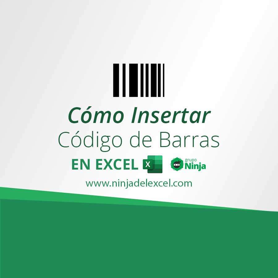 Cómo Insertar Un Código De Barras En Excel Ninja Del Excel 5687