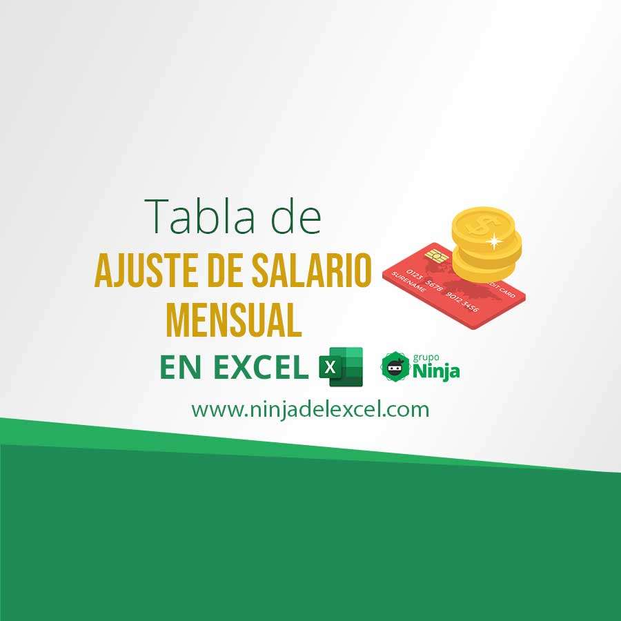 Tabla De Ajuste De Salario Mensual En Excel Ninja Del Excel 3798