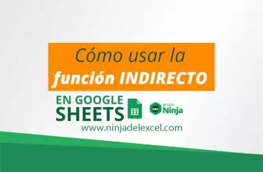 Cómo Usar la Función INDIRECTO en Google Sheets