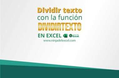 Dividir Texto con la Función DIVIDIRTEXTO en Excel
